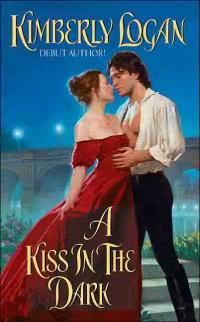 A Kiss in the Dark by Kimberly Logan