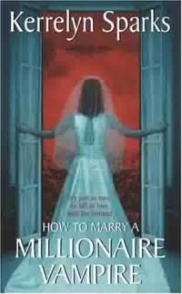 How to Marry a Millionaire Vampire by Kerrelyn Sparks