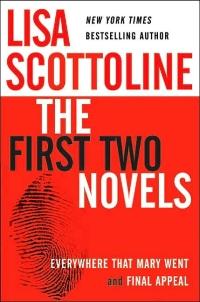 The First Two Novels: Everywhere That Mary Went and Final Appeal by Lisa Scottoline