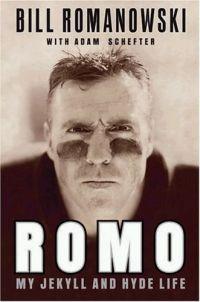 Romo: My Life on the Edge--Living Dreams and Slaying Dragons by Bill Romanowski