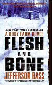 Flesh and Bone by Jefferson Bass