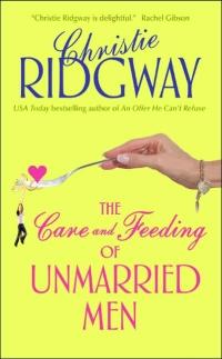 The Care and Feeding of Unmarried Men by Christie Ridgway
