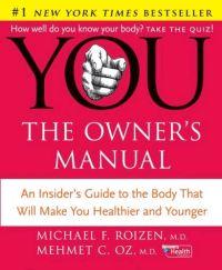 You: The Owners Manual by Michael F. Roizen