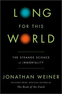 Long For This World by Jonathan Weiner