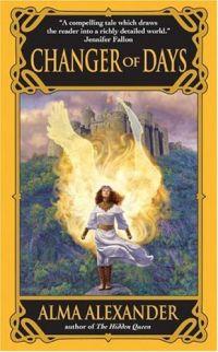Changer of Days by Alma Alexander