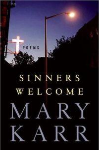 Sinners Welcome by Mary Karr