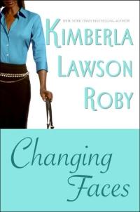 Changing Faces by Kimberla Lawson Roby