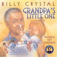 Grandpa's Little One by Billy Crystal
