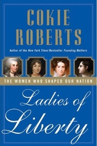 Ladies of Liberty by Cokie Roberts