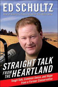 Straight Talk From The Heartland by Ed Schultz