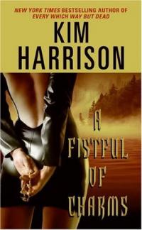 A Fistful of Charms by Kim Harrison