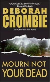 Mourn Not Your Dead by Deborah Crombie