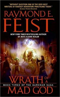 Wrath Of A Mad God by Raymond E. Feist