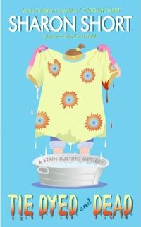 Tie Dyed And Dead by Sharon Short