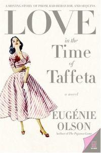 Love in the Time of Taffeta by Eugenie Olson