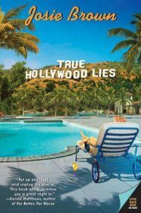 True Hollywood Lies by Josie Brown
