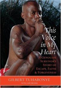 This Voice in My Heart by Gilbert Tuhabonye