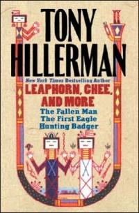 Tony Hillerman: Leaphorn, Chee, and More: The Fallen Man, the First Eagle, Hunting Badger by Tony Hillerman