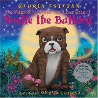 The Magically Mysterious Adventures of Noelle the Bulldog by Gloria Estefan