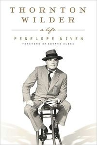 Thornton Wilder by Penelope Niven