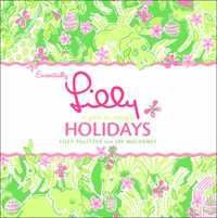 Essentially Lilly: Holidays by Lilly Pulitzer