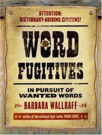 Word Fugitives by Barbara Wallraff