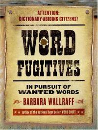 Word Fugitives by Barbara Wallraff