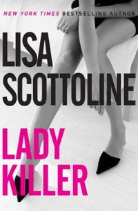 Lady Killer by Lisa Scottoline