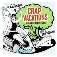Crap Vacations by Dan Kieran