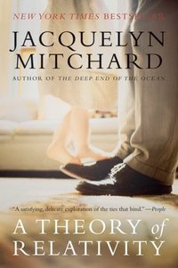 A Theory Of Relativity by Jacquelyn Mitchard