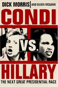 Condi vs. Hillary by Dick Morris