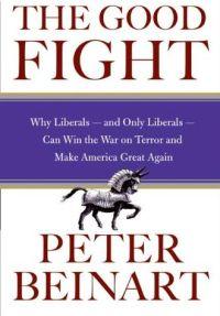 The Good Fight by Peter Beinart