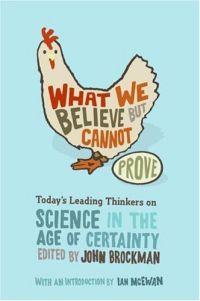 What We Believe but Cannot Prove by John Brockman
