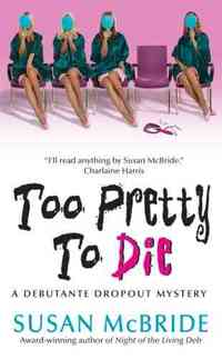 Too Pretty to Die by Susan McBride