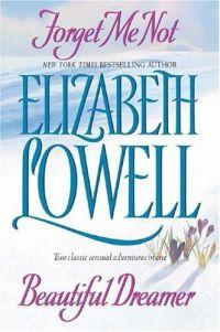 Forget Me Not and Beautiful Dreamer by Elizabeth Lowell