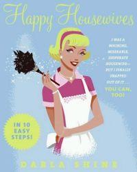 Happy Housewives by Darla Shine