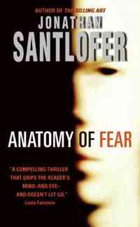 Anatomy of Fear by Jonathan Santlofer