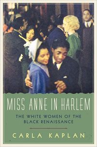Miss Anne in Harlem by Carla Kaplan