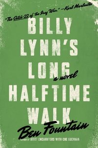 Billy Lynn's Long Halftime Walk by Ben Fountain