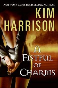 A Fistful of Charms by Kim Harrison