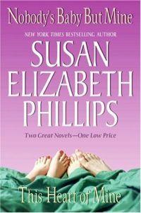 Nobody's Baby But Mine / This Heart of Mine by Susan Elizabeth Phillips