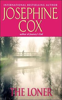 The Loner by Josephine Cox