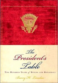 The President's Table by Barry H. Landau