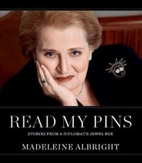 Read My Pins by Madeleine Albright