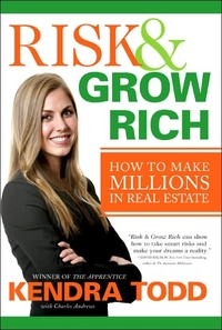 Risk & Grow Rich by Kendra Todd