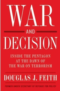 War and Decision by Douglas J. Feith