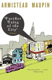 Further Tales of the City by Armistead Maupin