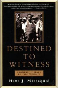 Destined To Witness by Hans J. Massaquoi