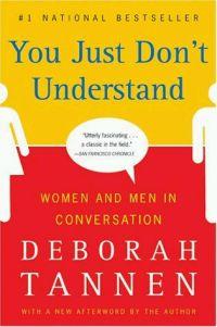 You Just Don't Understand: Women and Men in Conversation