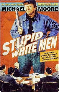 Stupid White Men by Michael Moore